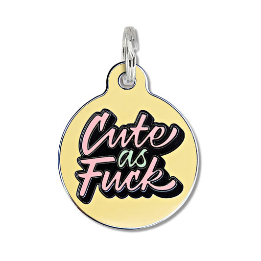 Cute as F*ck - Dog Tag